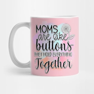 Moms Are Like Buttons... Mug